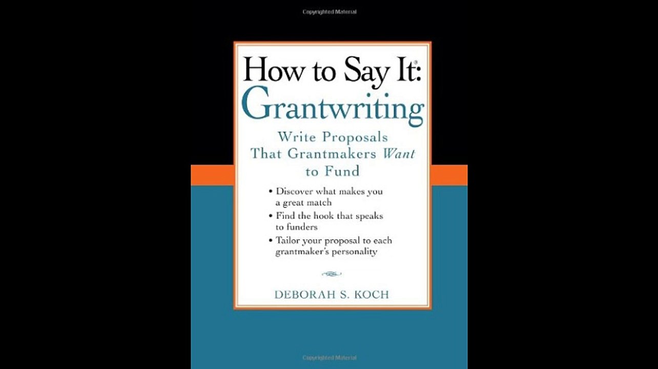 How to Say It Grantwriting Write Proposals That Grantmakers Want to Fund