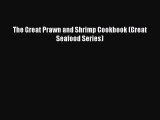 [PDF] The Great Prawn and Shrimp Cookbook (Great Seafood Series)  Full EBook