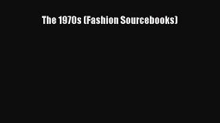 Downlaod Full [PDF] Free The 1970s (Fashion Sourcebooks) Full E-Book