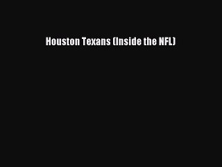 PDF Houston Texans (Inside the NFL) Free Books