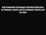 [PDF] Unix Commands by Example: A Desktop Reference for Unixware Solairs and Sco Unixware Solaris