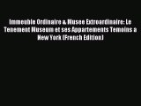 [Download] Immeuble Ordinaire & Musee Extroardinaire: Le Tenement Museum et ses Appartements