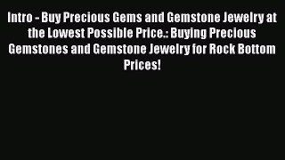 Read Intro - Buy Precious Gems and Gemstone Jewelry at the Lowest Possible Price.: Buying Precious