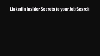 Read LinkedIn Insider Secrets to your Job Search PDF Online