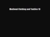READ FREE E-books Medieval Clothing and Textiles 10 Free Online