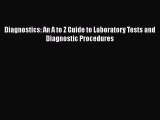 [PDF] Diagnostics: An A to Z Guide to Laboratory Tests and Diagnostic Procedures [Read] Online