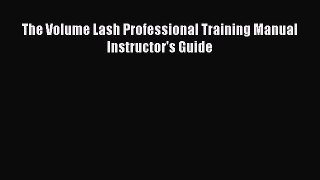 READ book The Volume Lash Professional Training Manual Instructor's Guide Full Free