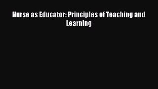 [Download] Nurse as Educator: Principles of Teaching and Learning [Read] Online