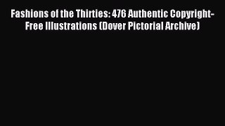 READ book Fashions of the Thirties: 476 Authentic Copyright-Free Illustrations (Dover Pictorial