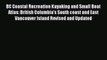 Read BC Coastal Recreation Kayaking and Small Boat Atlas: British Columbia's South coast and