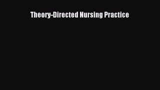 PDF Theory-Directed Nursing Practice [Download] Online