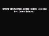 Read Farming with Native Beneficial Insects: Ecological Pest Control Solutions Ebook Free