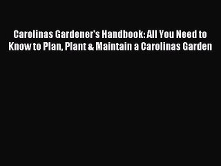 Descargar video: Read Carolinas Gardener's Handbook: All You Need to Know to Plan Plant & Maintain a Carolinas