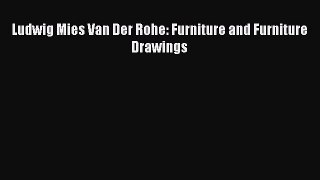 Read Ludwig Mies Van Der Rohe: Furniture and Furniture Drawings Ebook Online