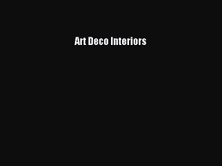Read Art Deco Interiors Ebook Free