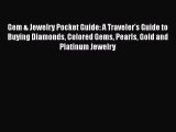 Read Gem & Jewelry Pocket Guide: A Traveler's Guide to Buying Diamonds Colored Gems Pearls