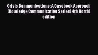 READbookCrisis Communications: A Casebook Approach (Routledge Communication Series) 4th (forth)