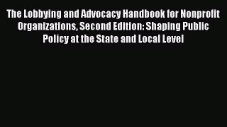 READbookThe Lobbying and Advocacy Handbook for Nonprofit Organizations Second Edition: Shaping