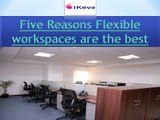 FIVE REASONS FLEXIBLE WORKSPACES ARE THE BEST