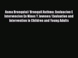 PDF Asma Bronquial/ Bronquil Asthma: Evaluacion E Intervencion En Ninos Y Jovenes/ Evaluation