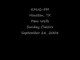 KMJQ Houston, TX Pam Wells September 28, 2008 Sunday Classics