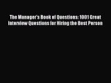 [Read PDF] The Manager's Book of Questions: 1001 Great Interview Questions for Hiring the Best