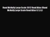 Read Rand McNally Large Scale 2012 Road Atlas (Rand McNally Large Scale Road Atlas U. S. A.)