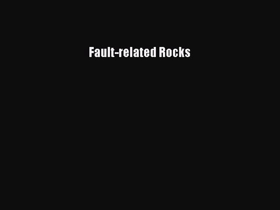 Read Fault-related Rocks Ebook Free