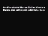 FREEPDFRice Wine with the Minister: Distilled Wisdom to Manage Lead and Succeed on the Global