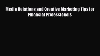 READbookMedia Relations and Creative Marketing Tips for Financial ProfessionalsBOOKONLINE