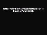 READbookMedia Relations and Creative Marketing Tips for Financial ProfessionalsBOOKONLINE