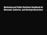 EBOOKONLINEMarketing and Public Relations Handbook for Museums Galleries and Heritage AttractionsREADONLINE