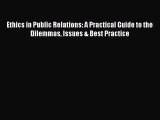 READbookEthics in Public Relations: A Practical Guide to the Dilemmas Issues & Best PracticeREADONLINE