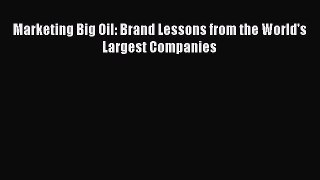 READbookMarketing Big Oil: Brand Lessons from the World's Largest CompaniesREADONLINE