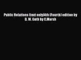 FREEDOWNLOADPublic Relations (text only)4th (Fourth) edition by D. W. Guth by C.MarshBOOKONLINE