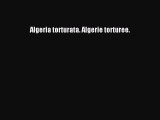Download Algeria torturata. Algerie torturee. PDF Free