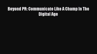 READbookBeyond PR: Communicate Like A Champ In The Digital AgeREADONLINE