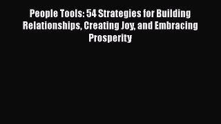 EBOOKONLINEPeople Tools: 54 Strategies for Building Relationships Creating Joy and Embracing
