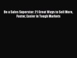 EBOOKONLINEBe a Sales Superstar: 21 Great Ways to Sell More Faster Easier in Tough MarketsFREEBOOOKONLINE