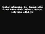 Read Handbook on Burnout and Sleep Deprivation: Risk Factors Management Strategies and Impact