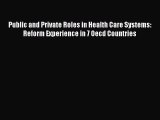 Read Public and Private Roles in Health Care Systems: Reform Experience in 7 Oecd Countries