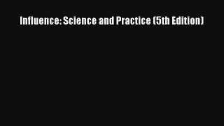 EBOOKONLINEInfluence: Science and Practice (5th Edition)BOOKONLINE