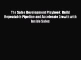 READbookThe Sales Development Playbook: Build Repeatable Pipeline and Accelerate Growth with