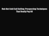 READbookRed-Hot Cold Call Selling: Prospecting Techniques That Really Pay OffFREEBOOOKONLINE