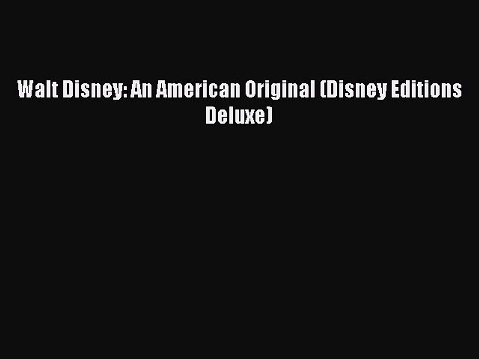 Download Walt Disney: An American Original (Disney Editions Deluxe)  EBook