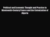 Read Political and Economic Thought and Practice in Nineteenth-Century France and the Colonization