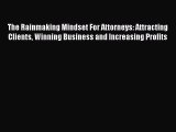 READbookThe Rainmaking Mindset For Attorneys: Attracting Clients Winning Business and Increasing