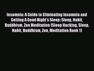 Read Insomnia: A Guide to Eliminating Insomnia and Getting A Good Night's Sleep: Sleep Habit