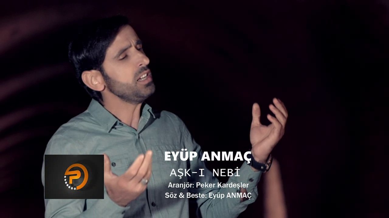 EYÜP ANMAÇ - AŞK-I NEBİ (orjinal klip)