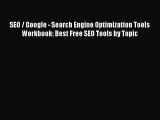 FREEDOWNLOADSEO / Google - Search Engine Optimization Tools Workbook: Best Free SEO Tools by